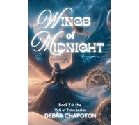 Wings of Midnight: A Romantic Fantasy Adventure of Time Travel, Magic, and Illusion: 2