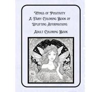 Wings of Positivity: A Fairy Colouring Book of Uplifting Affirmations