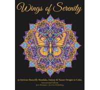 Wings of Serenity: 50 Intricate Butterfly Mandalas, Fantasy & Nature Designs to Color