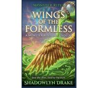 Wings of the Formless: A Monster Rites Duet Vol. VI