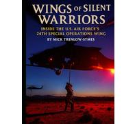 Wings of the Silent Warriors: Inside the U.S. Air Force’s 24th Special Operations Wing