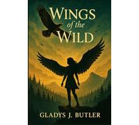 Wings of the Wild: A Supernatural Romance of Angels and Wolves