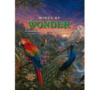 Wings of Wonder: A Bird Coloring and Discovery Book Featuring 40 Remarkable Species, Real Habitats, Scientific Names, and Extraordinary Natural Talents