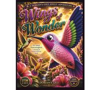 WINGS OF WONDER: AN ADULT HUMMINGBIRD NATURE ACTIVITY BOOK