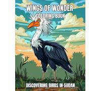 Wings of Wonder Coloring Book: Discovering Birds in Sudan for Kids Ages 8-12