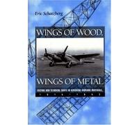 Wings of Wood, Wings of Metal: Culture and Technical Choice in American Airplane Materials, 1914-1945