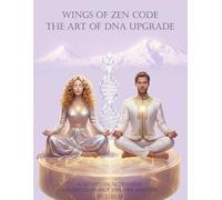 Wings of Zen Code: The Art of DNA Upgrade: 3