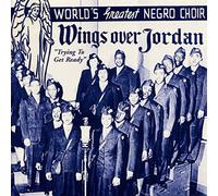 WINGS OVER JORDAN - TRYING TO GET READY