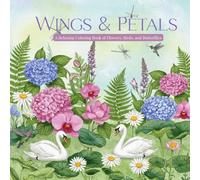 Wings & Petals: A Relaxing Coloring Book of Flowers, Birds, and Butterflies