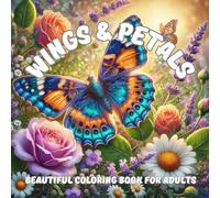 Wings & Petals: Beautiful Coloring Book for Adults