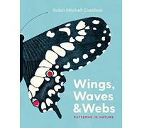 Wings, Waves & Webs: Patterns in Nature