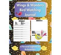 Wings & Wonders Bird Watching Journal: A Personal Logbook for Birdwatchers