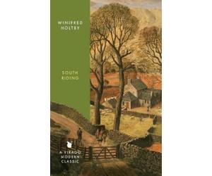 Winifred Holtby South Riding (Tascabile) Virago Modern Classics