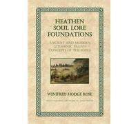Winifred Rose Heathen Soul Lore Foundations (Tascabile)