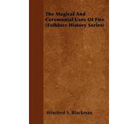 Winifred S. Bla The Magical And Ceremonial Uses Of Fire (Folklore Hi (Tascabile)