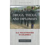 Winifred Tate Drugs, Thugs, and Diplomats (Copertina rigida)