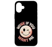 Wink If You Want Me Flirty schiaccia l'attenzione |- Custodia per iPhone 16 Plus