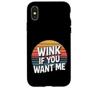 Wink If You Want Me Flirty schiaccia l'attenzione - Custodia per iPhone X/XS