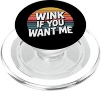 Wink If You Want Me Flirty schiaccia l'attenzione - PopSockets PopGrip per MagSafe