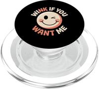 Wink If You Want Me Flirty schiaccia l'attenzione |- PopSockets PopGrip per MagSafe