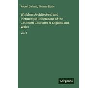 Winkles's Architectural and Picturesque Illustrations of the Cathedral Churches of England and Wales: Vol. 3