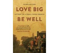 Winn A. Collier Love Big, Be Well (Tascabile)