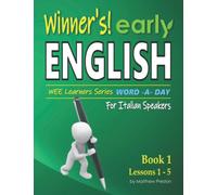 Winner’s early English - WEE learners Series - Word -A- Day - For Italian Speakers: Book 1 - Lessons 1 - 5: Beginner student daily handwriting practice & workbook