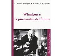 Winnicott e la psicoanalisi del futuro
