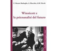 Winnicott e la psicoanalisi del futuro