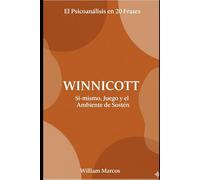 Winnicott en 20 frases: El espacio del cuidado y la creatividad: 4