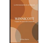 Winnicott en 20 phrases: L'espace du soin et de la créativité