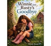 Winnie and Rusty's Goodbye: A Gentle Story About Losing a Dog and Saying Goodbye