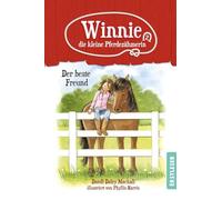 Winnie, die kleine Pferdezähmerin - Der beste Freund: Band 2/4 der Winnie-Reihe