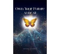 Winnie Kroculick Antara Dutta Own Your Future - AI for ALL (Copertina rigida)