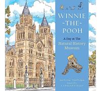 Winnie The Pooh A Day at the Natural History Museum: Special hardback story from the authorised Winnie-the-Pooh prequel Once There Was a Bear inspired by A.A.Milne