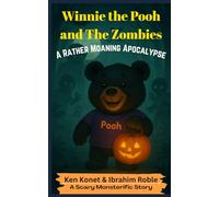 Winnie the Pooh and The Zombies: A Rather Moaning Apocalypse