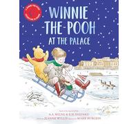 Winnie-the-Pooh at the Palace: A Winnie-the-Pooh adventure in rhyme, featuring A.A Milne's and E.H Shepard's classic characters