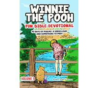 Winnie the Pooh: Fun Bible Devotional Volume One: 90 Days of Psalms: A verse a day and something to pray (Bite-Size Daily Devotions for Kids Ages 4-7) ... for Birthdays, Communion, Christmas and more