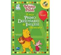 Winnie the Pooh. Il mio primo dizionario d'inglese illustrato. Con CD Audio