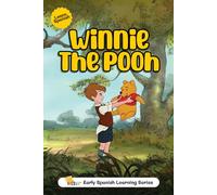 Winnie the Pooh: Las Aventuras Clásicas en Español (Edición Mejorada y Traducida: Una traducción actualizada del amado clásico infantil de A. A. Milne