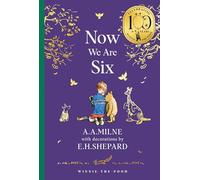 Winnie-the-Pooh: Now We Are Six: Official NEW collectable edition of definitive, original illustrated Pooh poetry from Milne and Shepard