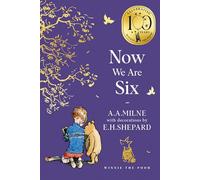 Winnie-the-Pooh: Now We Are Six: Official NEW collectable edition of definitive, original illustrated Pooh poetry from Milne and Shepard