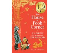 Winnie-the-Pooh: The House at Pooh Corner: Official NEW collectable edition of definitive, original illustrated Pooh stories from Milne and Shepard