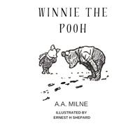 Winnie The Pooh: The Timeless Classic With Original Text And Illustrations From 1926