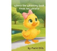 Winnie the Whistling Duck Finds Her Whistle