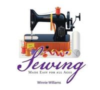 Winnie Williams Sewing Made Easy for all Ages (Tascabile)