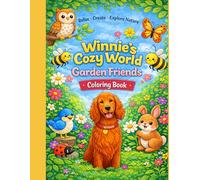 Winnie's Cozy World: Little Garden Friends Coloring Book: Ages 2-8 Years Old