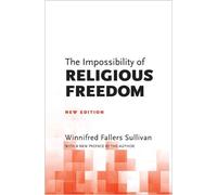 Winnifred Fallers Sullivan The Impossibility of Religious Freedom (Tascabile)