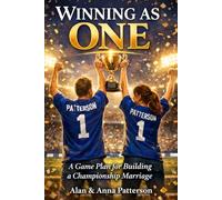 Winning as One: The V.I.C.T.O.R.Y. Game-Plan For Building a Championship Marriage