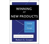 Winning at New Products: Creating Value Through Innovation